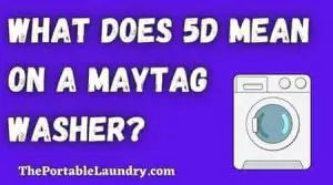 What does 5D mean on a Maytag washer