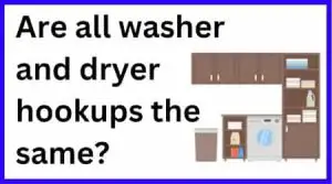 are all washer and dryer hookups the same