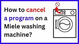 cancel a program on miele washing machine