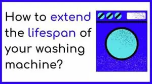 extend the lifespan of your washing machine