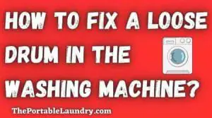 fix a loose drum in the washing machine