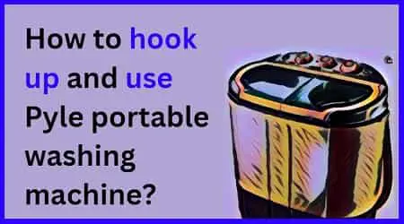 hookup and use pyle portable washing machine