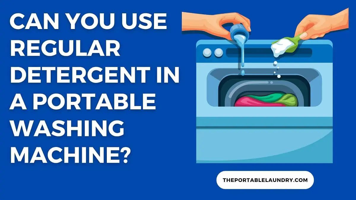 Can you use regular detergent in a portable washing machine