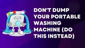 Don't Dump Your Portable Washing Machine (Do This Instead)