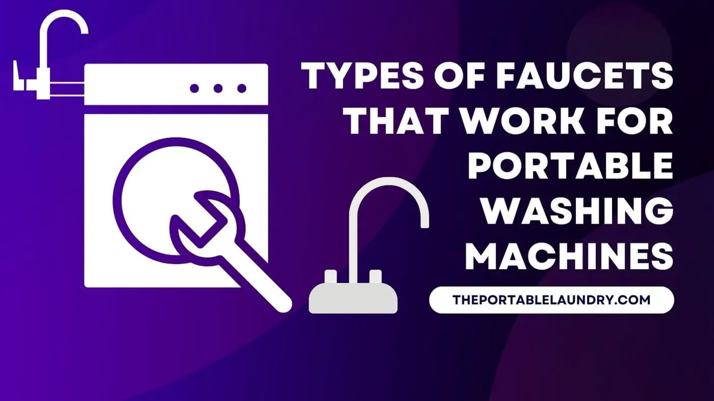 Types of Faucets That Work for Portable Washing Machines