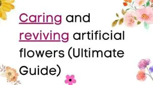 caring and reviving artificial flower