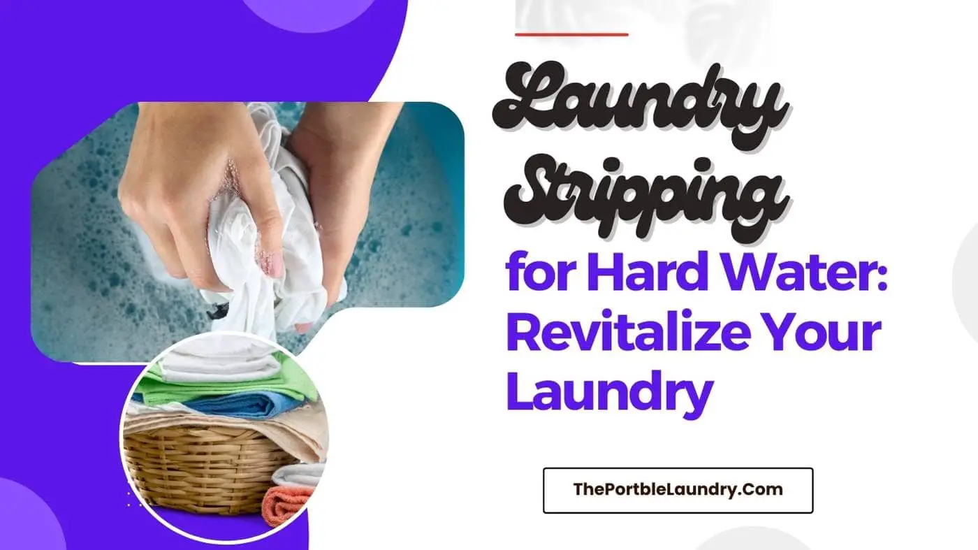 laundry stripping for hard water