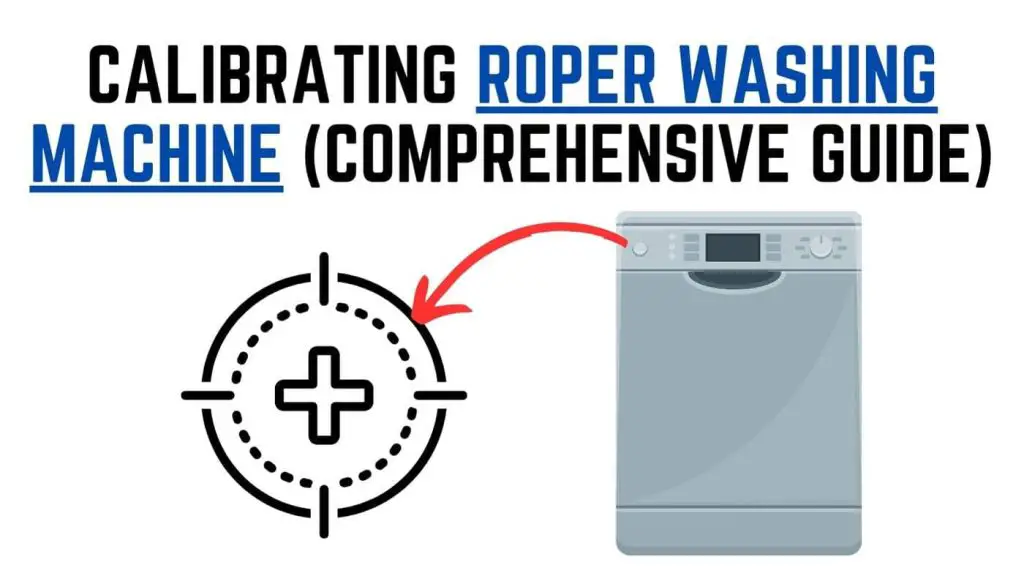 Calibrating Roper Washing Machine