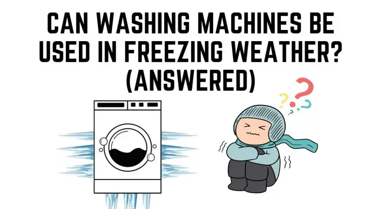 Can Washing Machines Be Used In Freezing Weather