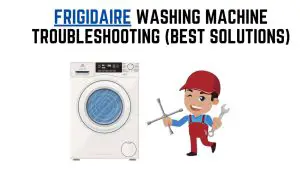 Frigidaire Washing Machine Troubleshooting