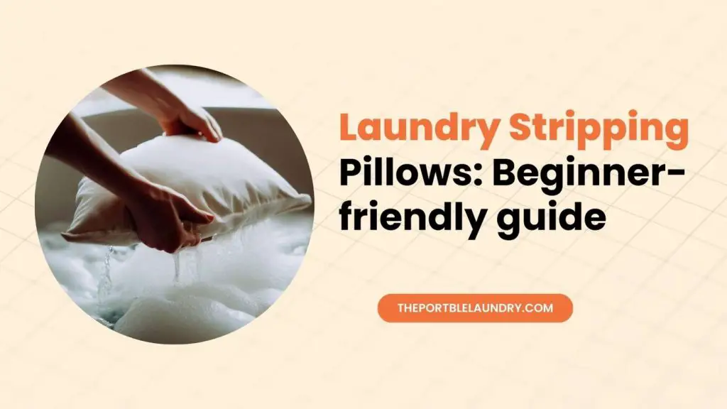 Laundry Stripping Pillows