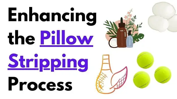 enhancing the pillow stripping process