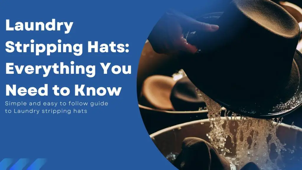 Laundry Stripping Hats Everything You Need to Know