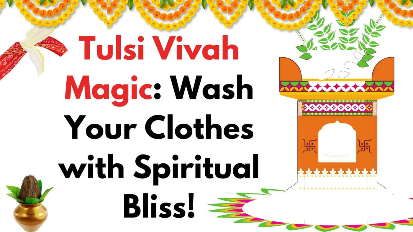 Tulsi Vivah Magic - Wash Your Clothes with Spiritual Bliss