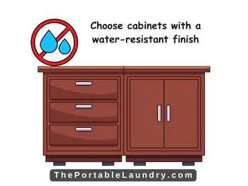 choose cabinets with water resistant finish