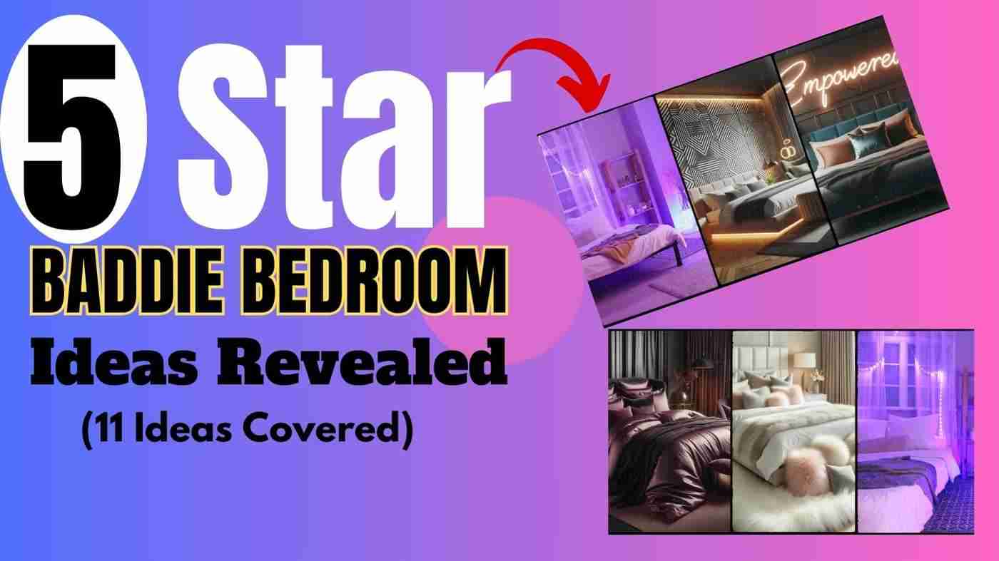 5 Star Baddie Bedroom Ideas Revealed! (11 Ideas)