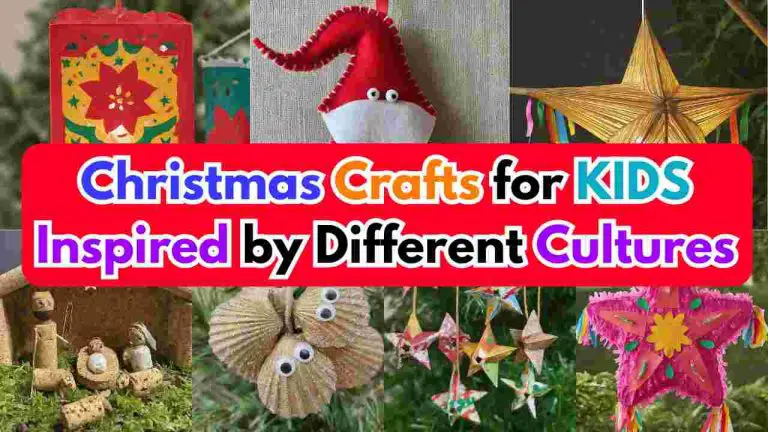 Christmas Crafts for KIDS Inspired by Different Cultures