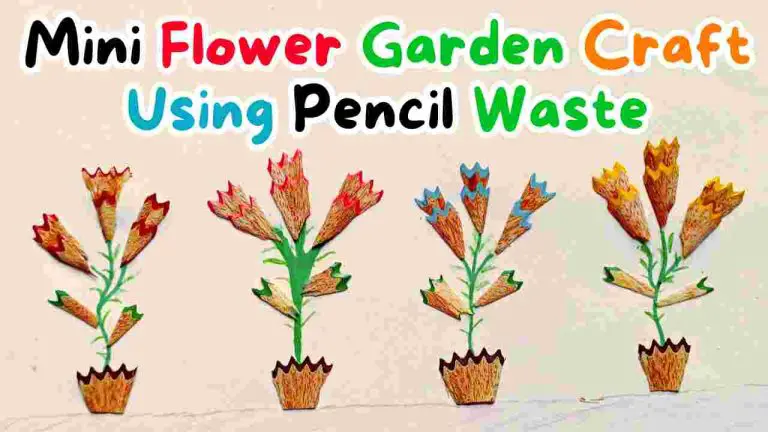 Mini Flower Garden Craft Using Pencil Waste