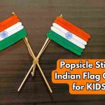 Popsicle Sticks Indian Flag Craft for KIDS