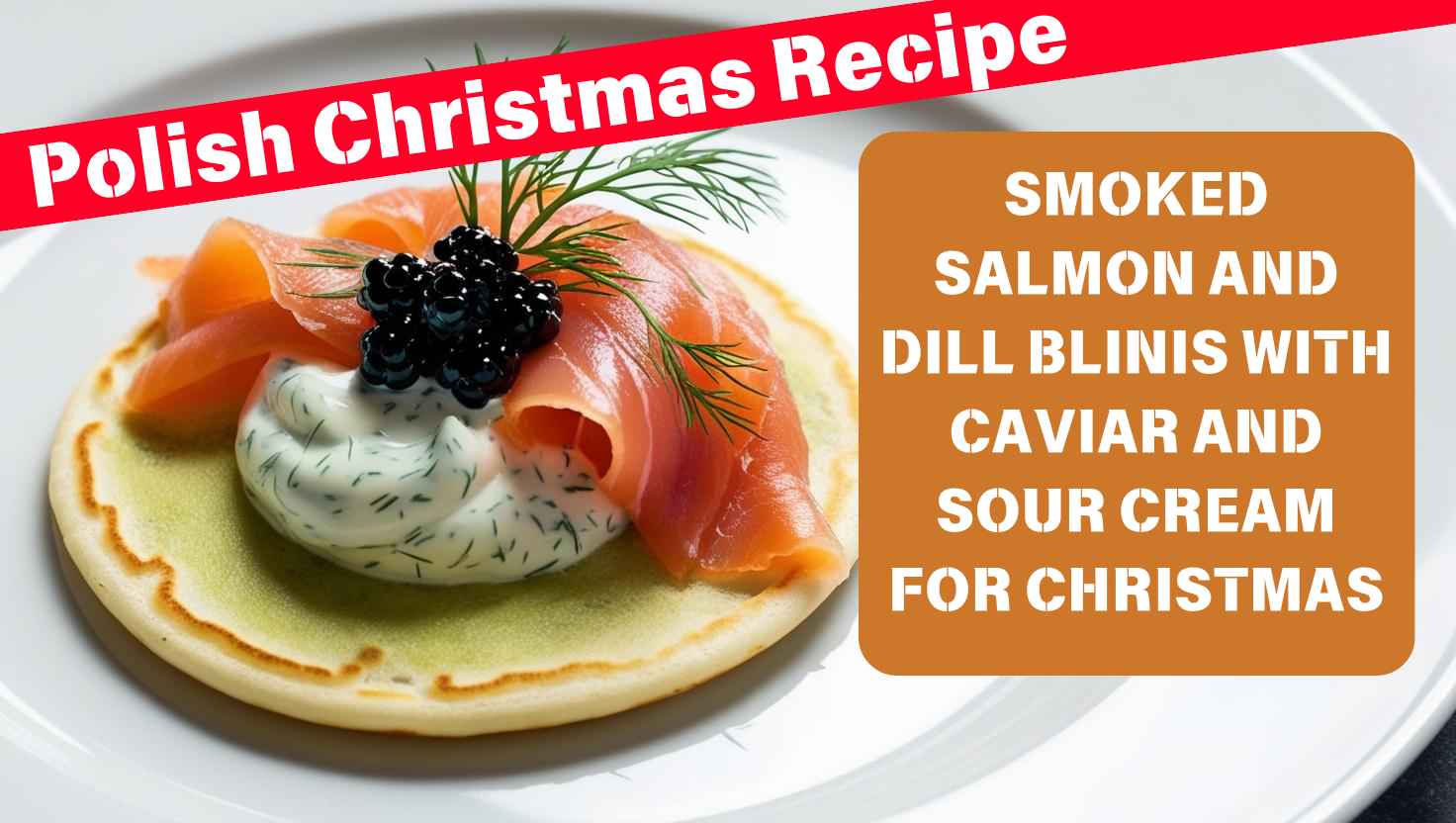 Smoked Salmon and Dill Blinis with Caviar and Sour Cream For Christmas-featured