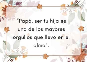 15. “Papá, ser tu hijo/a es uno de los orgullos más grandes que llevo en el alma.”