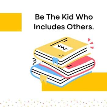 2. “Be the kid who includes others.”