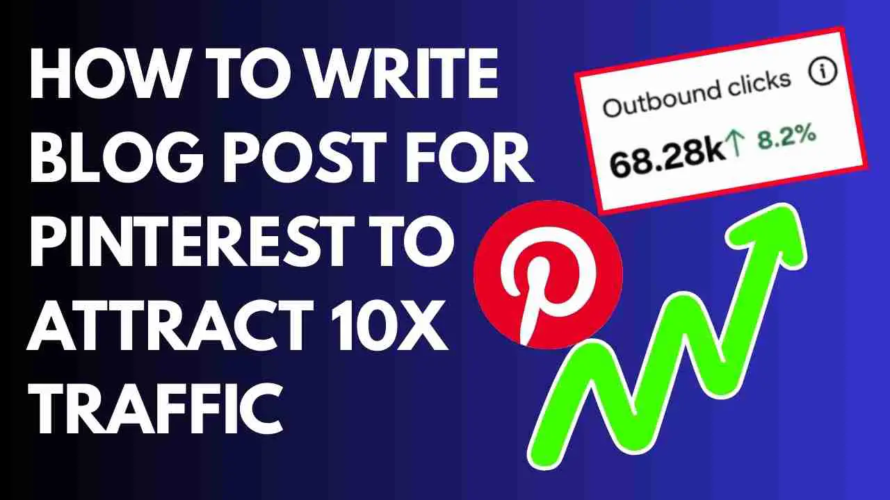 How To Write Blog Post For Pinterest To Attract 10X Traffic