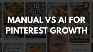MANUAL VS AI FOR PINTEREST GROWTH