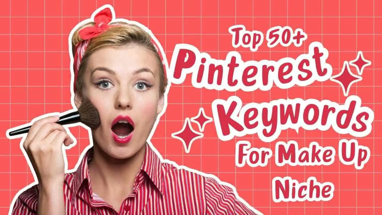 Top Pinterest keywords for makeup niche